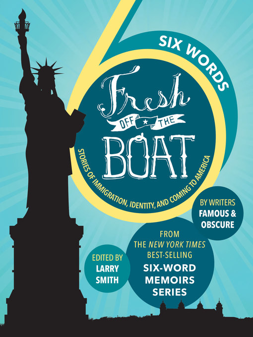 Title details for Six Words Fresh Off the Boat by Larry Smith - Available